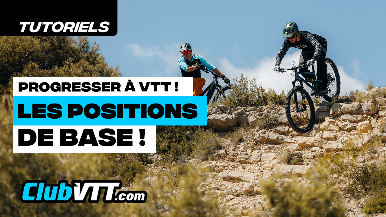 progresser-en-vtt-position-vtt-pilotage comment piloter son vtt, positions vtt